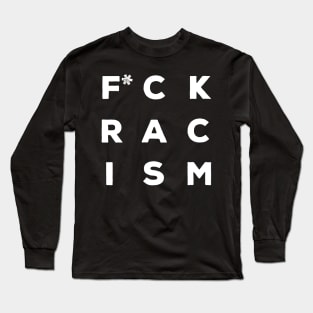 F*CK RACISM Slogan Design Long Sleeve T-Shirt